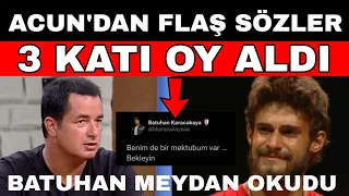 Survivor Batuhan Haksızlık Yapıldı İddiası Sonrası Acun Ilıcalı'dan Flaş Sözler!