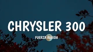 Fuerza Regida - Chrysler 300 (EN VIVO) [Letra/Lyrics]
