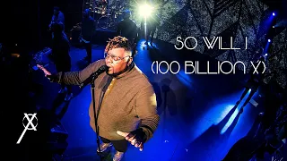 So Will I (100 Billion X) - Cross Worship ft. Osby Berry