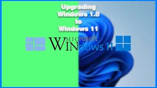 Upgrading Windows 1.0 to Windows 11