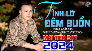 💥Đổi Gió Cùng Giai Điệu Rumba,Liên Khúc Bolero Hay Nhất 2024, Tình Lỡ Đêm Buồn - Mai Tiến Đạt💥.