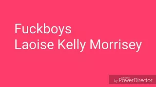 Fuckboys-Laoise Kelly Morrissey-Lyrics