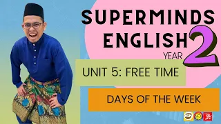 English CEFR Year 2:Superminds Book: Unit 5:Free time:page 58,59,60&61:Days of the week:sing a song