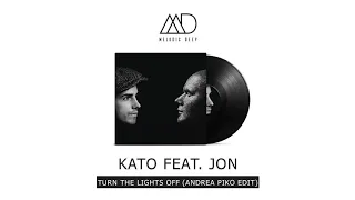 Kato Feat. Jon - Turn The Lights Off (Andrea Piko Edit)