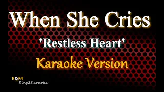 When She Cries -  Restless Heart (Karaoke Version)