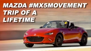 2016 Mazda MX-5 Movement Contest Winner: Trip of a Lifetime – Sponsored by Mazda