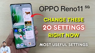 Oppo Reno11 5G : Change These 20 Settings Right Now