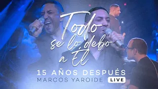 Marcos Yaroide | Todo Se Lo Debo A El (En Vivo) 2019