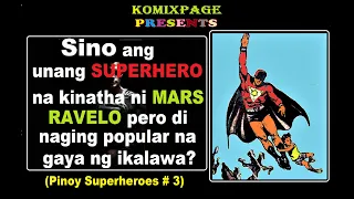 ALAM BA NINYO na ang unang superhero  ni Mars Ravelo ay di naging popular gaya ikalawang katha nya?