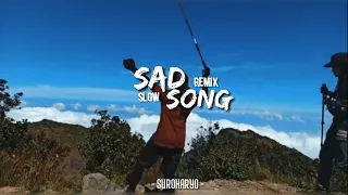 SAD SONG - Slow Remix terbaru - tik tok