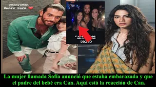 A woman named Sofía announced that she was pregnant with Can Yaman.