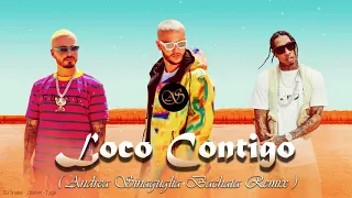 DJ Snake - Loco Contigo (DJ Andrea Sinaguglia Bachata Remix)