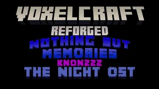 Nothing But Memories | VoxelCraft: Reforged | The Night OST