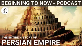 The Persian Empire - The Entire History (Audio Podcast) | Documentary