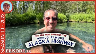 The Alaska Highway: Liard Hot Springs, Watson Lake and Beyond - Season 10 (2023) Episode 23