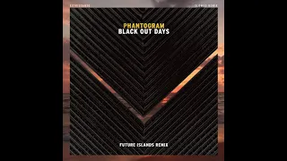 Phantogram - Black Out Days – Future Islands Remix (xxtristanxo Slowed Version)