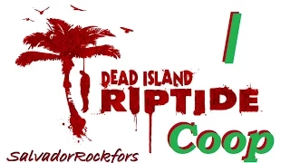 Dead Island Riptide Coop - 1 серия - Зомби-жуёмби