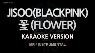 [짱가라오케/노래방] JISOO(BLACKPINK)-꽃 (FLOWER) (MR/Instrumental) [ZZang KARAOKE]