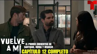 VUELVE A MÍ Capítulo 12 Completo Telemundo