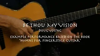 Be Thou My Vision Performance/Lesson - Doug Young - Fingerstyle Guitar