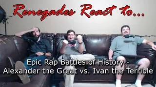 Renegades React to... Epic Rap Battles of History - Alexander the Great vs. Ivan the Terrible