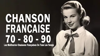 Vieilles Chansons ♪ Meilleures Chansons en Françaises ♪ Les Plus Belles Chansons Françaises