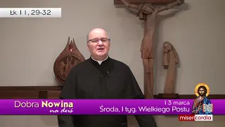 Dobra Nowina na dziś | 13 marca - Środa, I tygodnia Wielkiego Postu