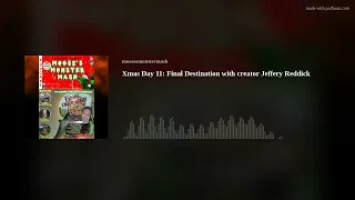 Xmas Day 11: Final Destination with creator Jeffery Reddick