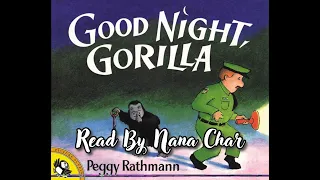 Good Night Gorilla - Read By Nana Char