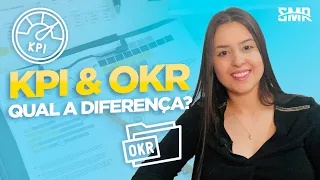 QUAL A DIFERENÇA ENTRE KPI e OKR?