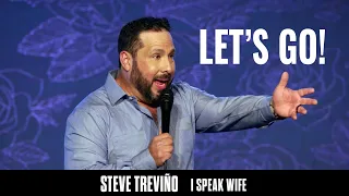 Let's Go - Steve Treviño - I Speak Wife