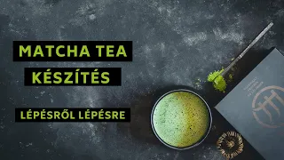 Matcha tea készítése - lépésről lépésre