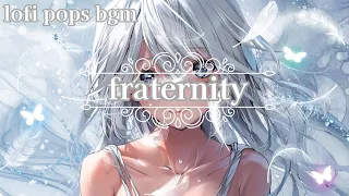 lofi pops bgm[ fratanity ] ✨