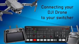 Using a drone with your switcher.