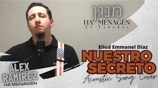 Nuestro Secreto | Alex Ramírez (cover Eliud Emmanuel Díaz)