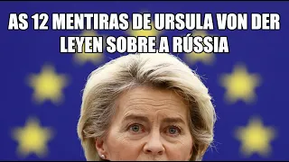 Ursula von der Leyen's 12 lies about Russia - subtitles (Portuguese, English, Russian)