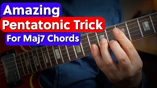 Amazing Pentatonic Trick For Maj7 Chords