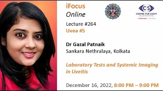 Lecture#264, Uvea #5 , Dr. Gazal Patnaik, Sankara Nethralaya, Kolkotta Friday, Dec 16,8 PM