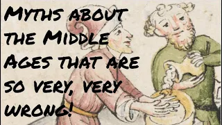 Myths about the Middle Ages that are so very, very wrong!