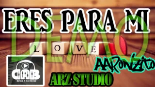 AarOnzitO DEMO ERES PARA MI [Doble A nc Beats]