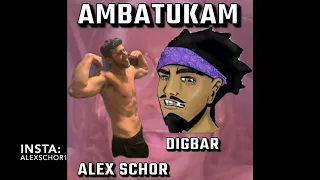 Ambatukam - Alex Schor & Digbar