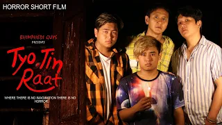 TYO TIN RAAT | SCARY SHORT HORROR FILM | BHIMPHEDI GUYS | NEPALI HORROR FILM 2020