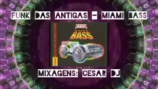 Sequencia de Miami Bass.  Funk das Antigas. ESPECIAL.