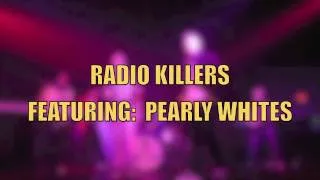 RadioKillers : Pearly Whites " Na NA "(live)