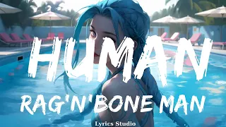 Rag'n'Bone Man - Human (Lyrics)  || Music Valery