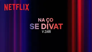 Novinky na Netflixu | září 2023