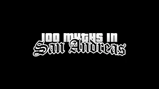 100 Myths in GTA San Andreas | Part 1