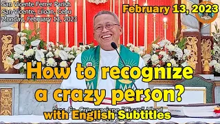 "How to recognize a crazy person?" l February 13, 2023 Homily with English subtitles