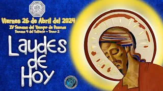 LAUDES DEL DIA DE HOY. ✟ VIERNES 26 DE ABRIL 2024 ✟ Liturgia de las Horas ✟ Camino Neocatecumenal.