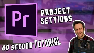 Project Settings Setup in 60 Seconds in Adobe Premiere Pro CC 2019